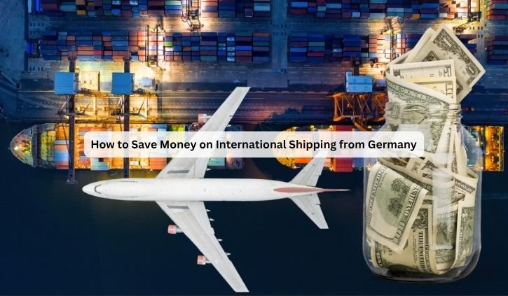 How to Save Money on International Shipping from Germany